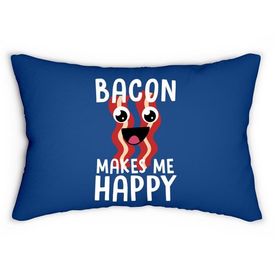 Bacon Makes Me Happy Lumbar Pillow