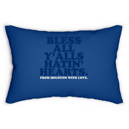 Bless All Y'alls Hatin' Hearts Classic Hate Us Houston Lumbar Pillow