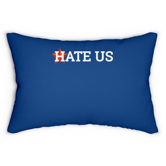Hate Us Houston Baseball Proud Gift Lumbar Pillow