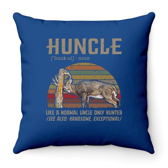 Huncle Like A Normal Uncle Only Hunter Throw Pillow