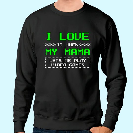 I Love My Mama Tee Teen Boy Gift Sweatshirt
