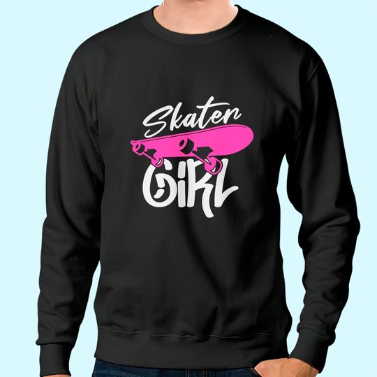 Skater Skateboard Skateboarding for Girls Sweatshirt