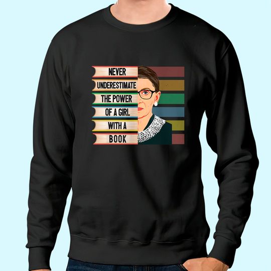 Feminist Ruth Bader Ginsburg RBG Quote Girl With Book Women Sweatshirt