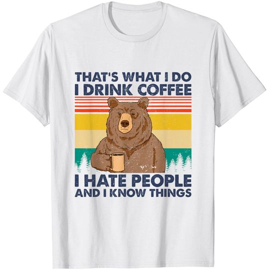 That's What I Do I Drink Coffee I Hate People Vintage T-Shirt