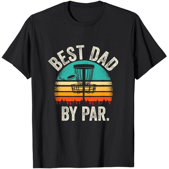 Mens Vintage Disc Golf Dad Gift - Best Dad By Par Disk Golf T-Shirt