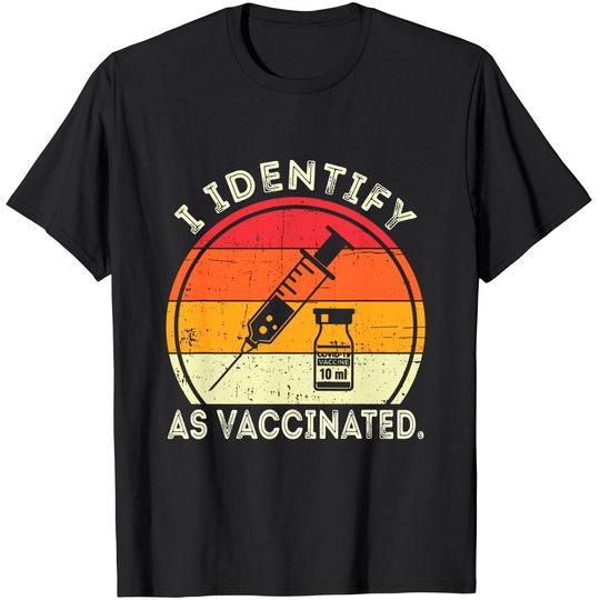 I Identify As Vaccinated T-Shirt