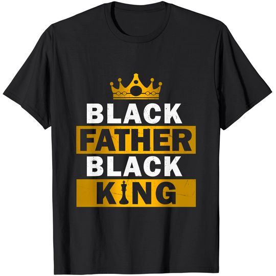 Black Father Black King African American T Shirt