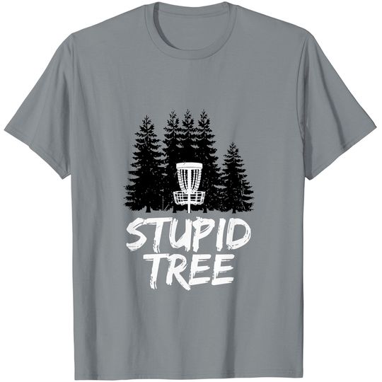 Stupid Tree Disc Golf T Shirt Funny Frisbee Golf Tee Shirt