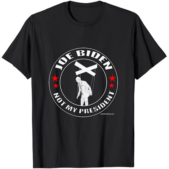 Joe Biden Is Not My President T Shirt