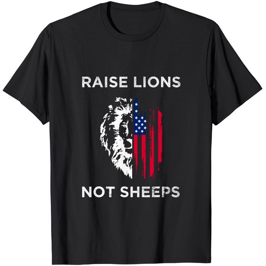 Discover Raise Lions Not Sheep US Patriot Party Patriotic American T-Shirt
