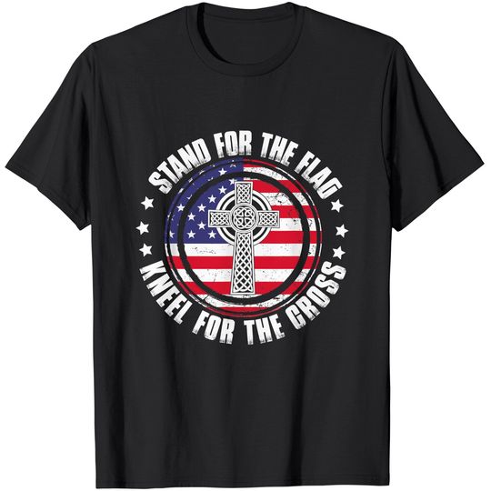 Discover Stand for the Flag Kneel for the Cross American Patriot T-Shirt