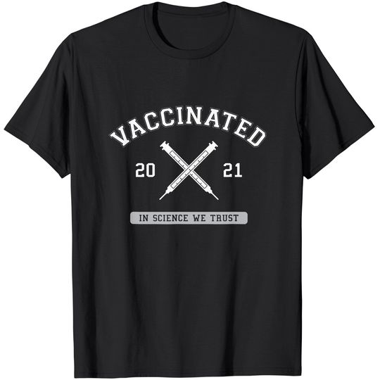 Vaccinated Pro Vaccine Vaccination 2021 Doctor Nurse Science T-Shirt