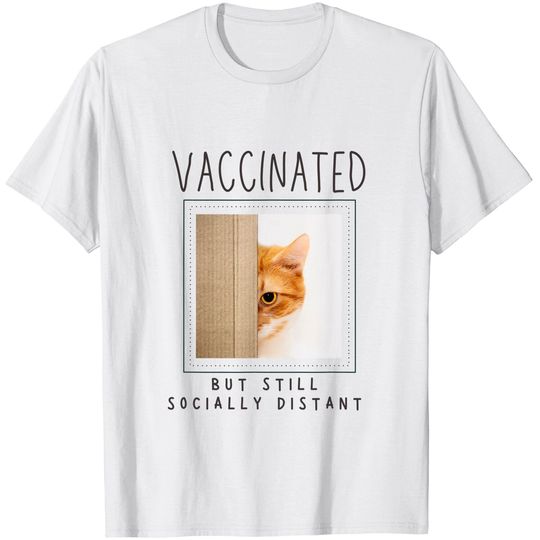 Cat Lover Mom Cat Dad Gift Vaccinated Vaccine Distant T-Shirt