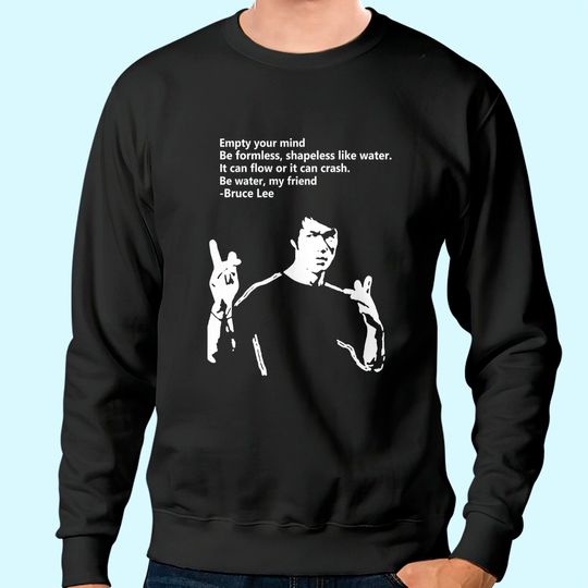 Bruce Lee Quote Kung Fu Karate Sweatshirt