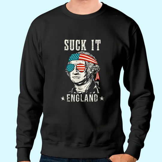Suck It England George Washington Sweatshirt