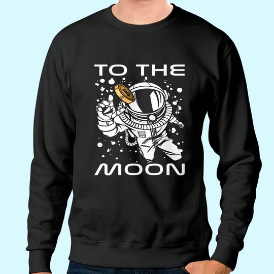 Bitcoin to the moon cryptocurrency stock market eth btc Sweatshirt