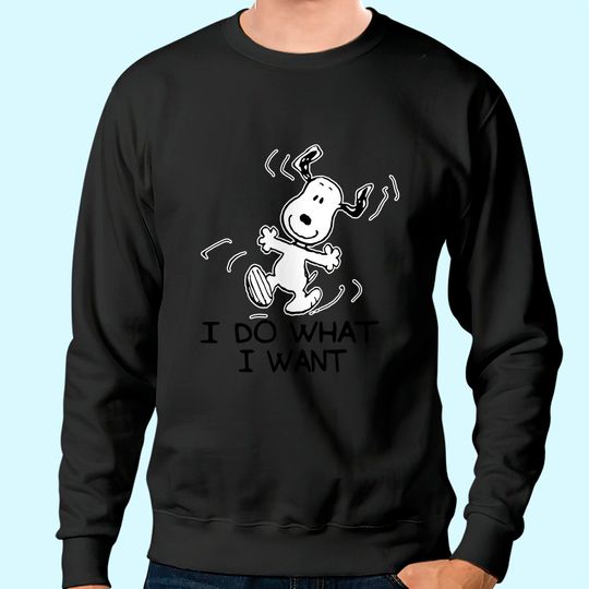 I Do What I Want Snoopy Sweatshirt