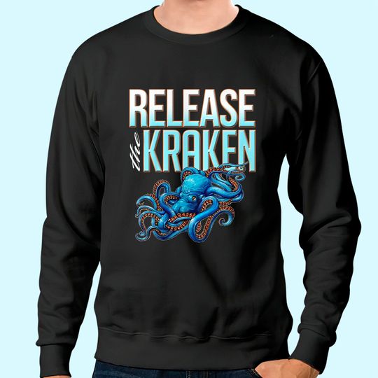 Release the Kraken Great Octopus Monster Sweatshirt