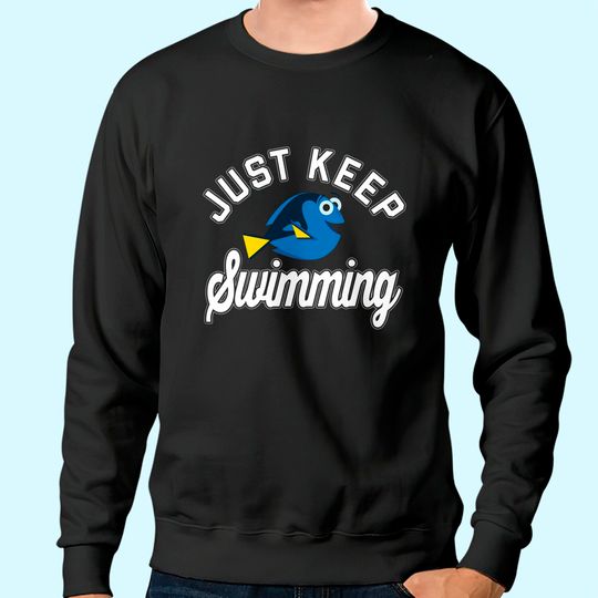 Finding Dory Keep Swimming Quote Sweatshirt