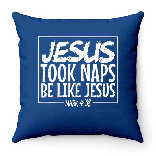 Christian Jesus Took Naps Be Like Jesus Throw Pillow