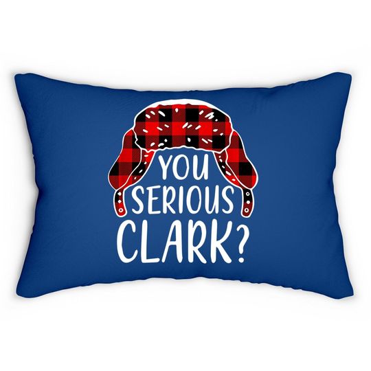 You Serious Clark? Lumbar Pillow