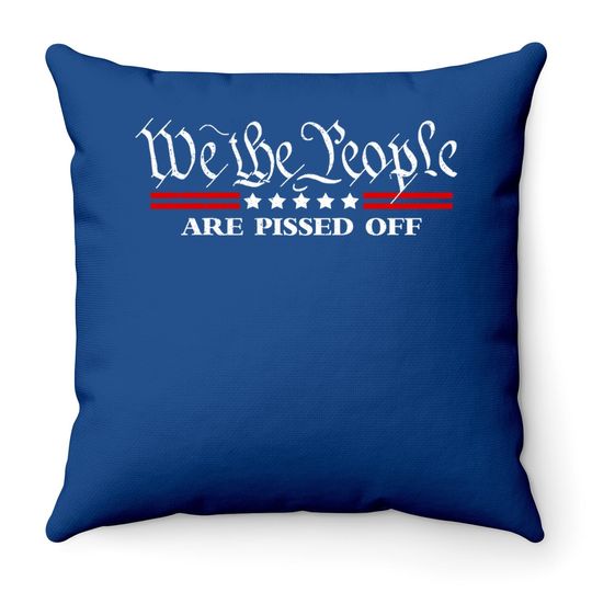We The People Are Pissed Off Fight For Democracy Vintage Throw Pillow