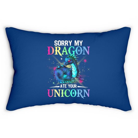 Sorry My Dragon Ate Your Unicorn Lumbar Pillow