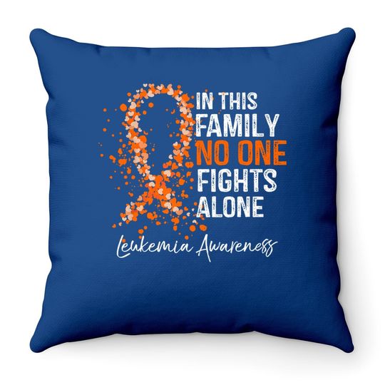 In This Family No One Fights Alone Throw Pillow Leukemia Awareness Throw Pillow