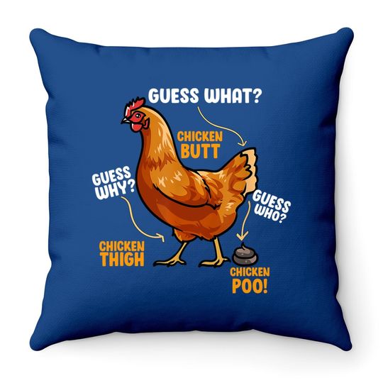 Guess What Chicken Butt Throw Pillow