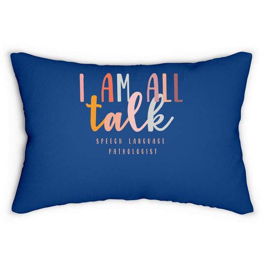 I'm All Talk Speech Language Pathologist Therapy Lumbar Pillow