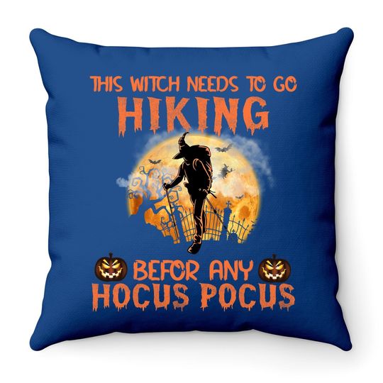This Witch Need To Go Hiking Before Any Hocus Pocus Throw Pillow