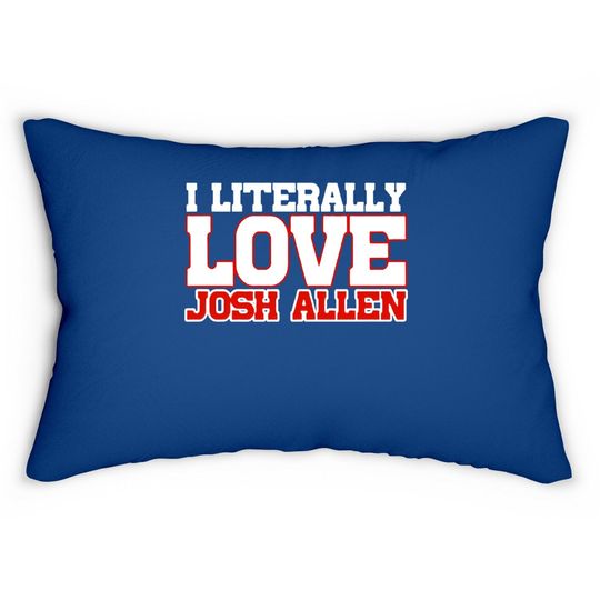 I Literally Love Josh Allen Buffalo Football Lumbar Pillow