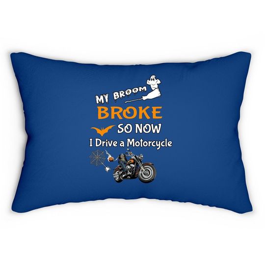 My Broom Broke So Now I Drive A Motorcycle,pumpkin Motorcycle For Halloween Lumbar Pillow