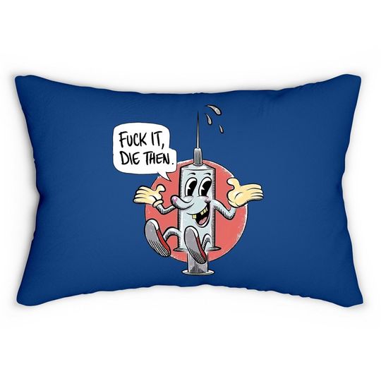 Fuck It Die Then Lumbar Pillow