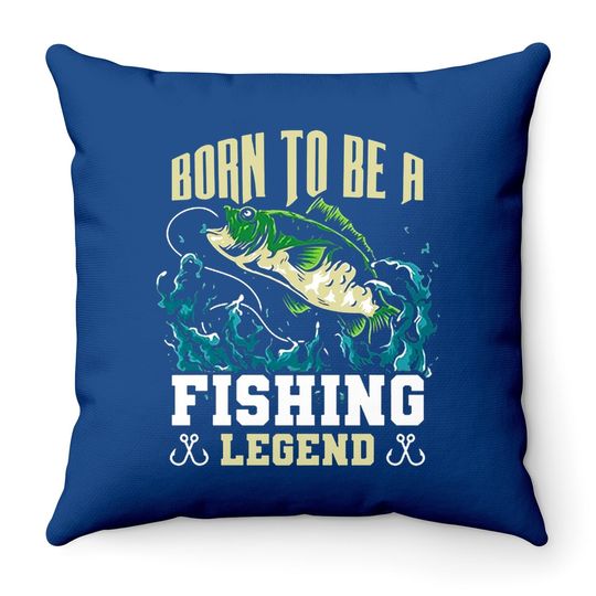 Born To Be A Fishing Legend Throw Pillow
