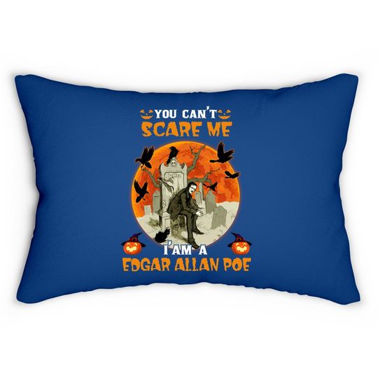 You Can't Scare Me I'm A Edgar Allan Poe Lumbar Pillow