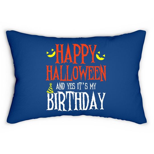 Happy Halloween & Yes It's My Birthday Funny Birthday Party Lumbar Pillow