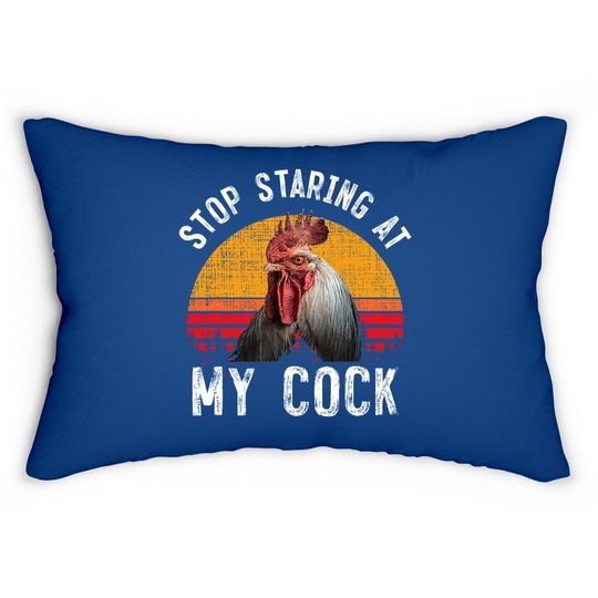 Chicken Rooster Stop Staring At My Cock Lumbar Pillow