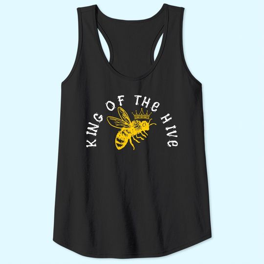King Of The Hive Bumblebee Honeybee Bee Keeping Bee Keepers Tank Tops