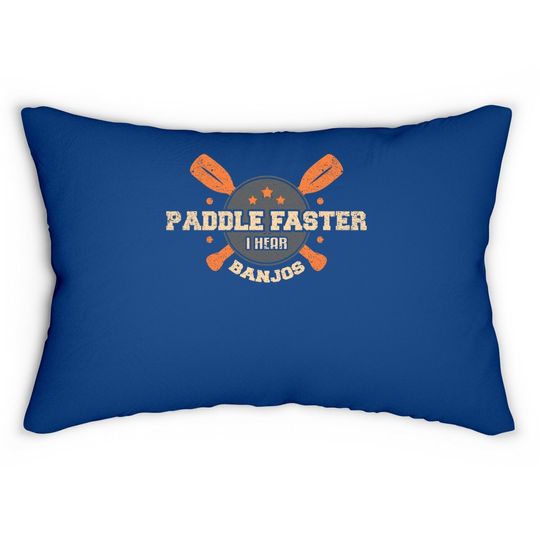 Paddle Faster I Hear Banjos Camping Canoe Lumbar Pillow