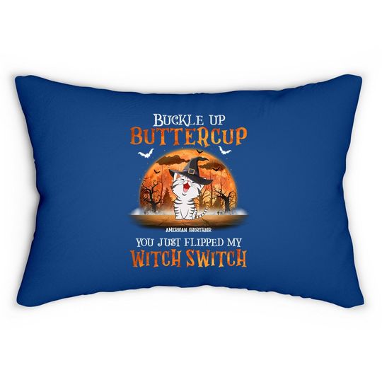 Buckle Up Buttercup You Just Flipped Up My Witch Switch Classic Lumbar Pillow