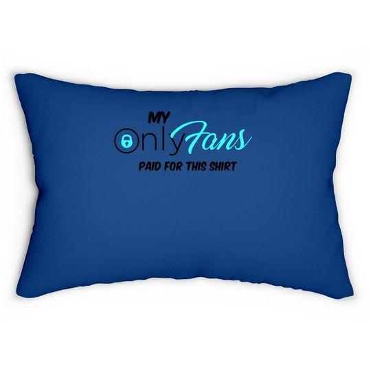 Only Fans My Only Fans Paid For This Lumbar Pillow Lumbar Pillow