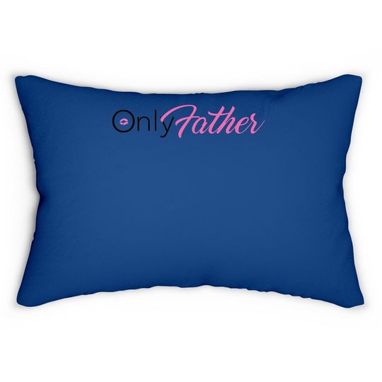 Only Fans Only Father Lumbar Pillow