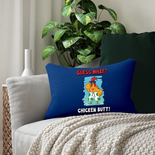 Funny Guess What? Chicken Butt! Lumbar Pillow