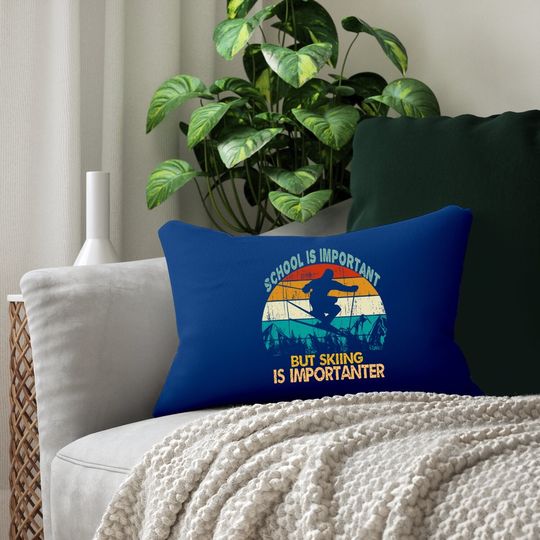 School Is Important But Skiing Is Importanter Vintage Retro Lumbar Pillow