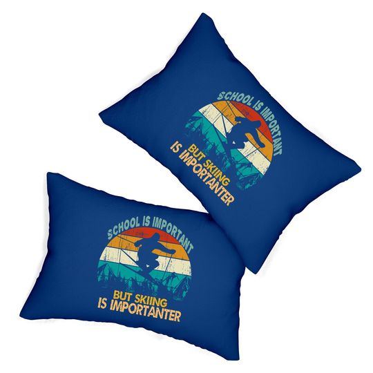 School Is Important But Skiing Is Importanter Vintage Retro Lumbar Pillow