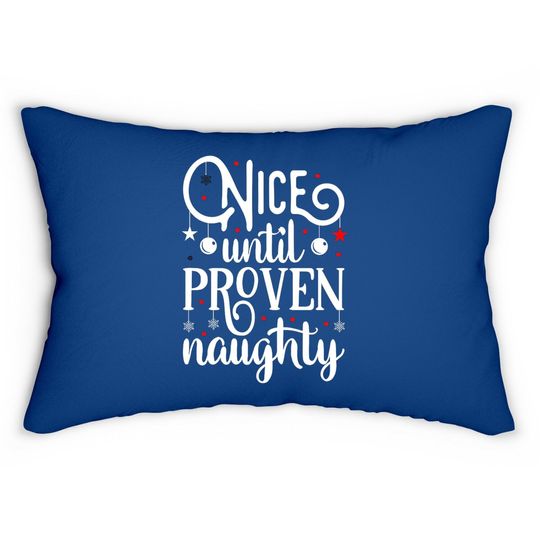 Nice Until Proven Naughty Design Lumbar Pillow