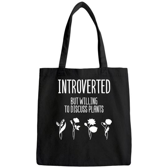Introverted but Willing to Discuss Plants Gardening Lover Bags