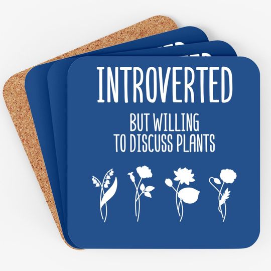 Introverted but Willing to Discuss Plants Gardening Lover Coasters