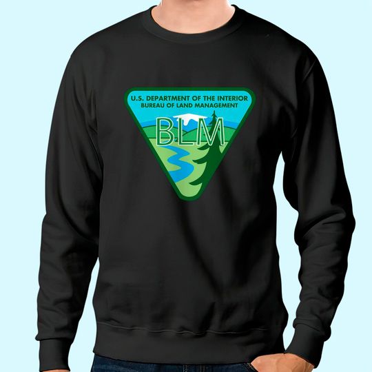 Bureau Of Land Management Sweatshirt